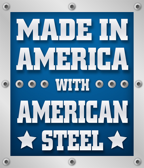 Made in America with American steel